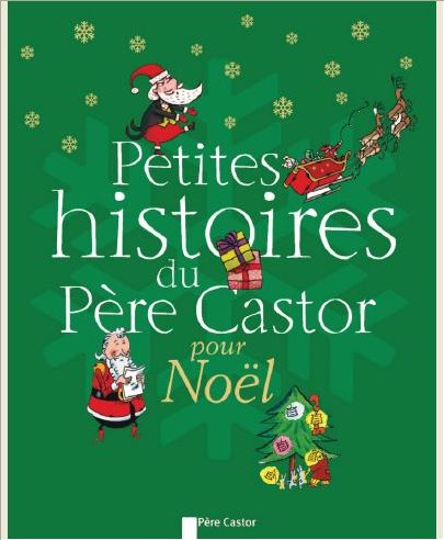 PETITES HISTOIRES DU PERE CASTOR POUR NOEL