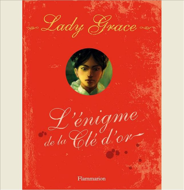LADY GRACE - T09 - L'ENIGME DE LA CLE D'OR