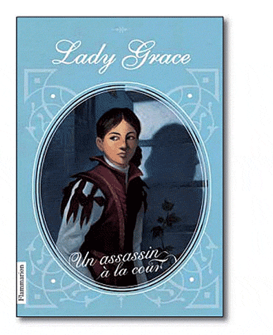 LADY GRACE - T01 - UN ASSASSIN A LA COUR