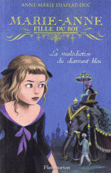 MARIE-ANNE, FILLE DU ROI - T05 - LA MALEDICTION DU DIAMANT BLEU