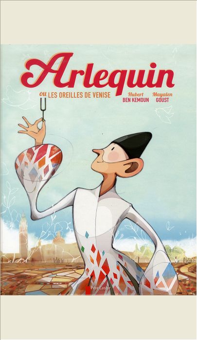 ARLEQUIN OU LES OREILLES DE VENISE
