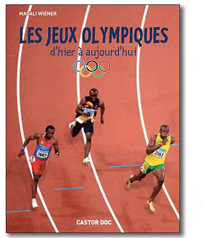 LES JEUX OLYMPIQUES - D'HIER A AUJOURD'HUI