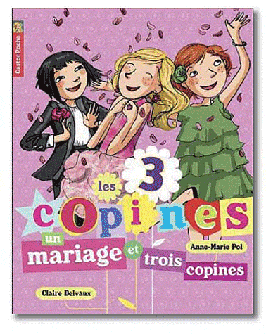 LES 3 COPINES - T12 - UN MARIAGE ET TROIS COPINES