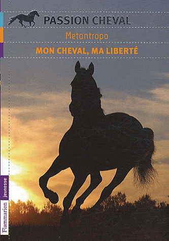 MON CHEVAL, MA LIBERTE