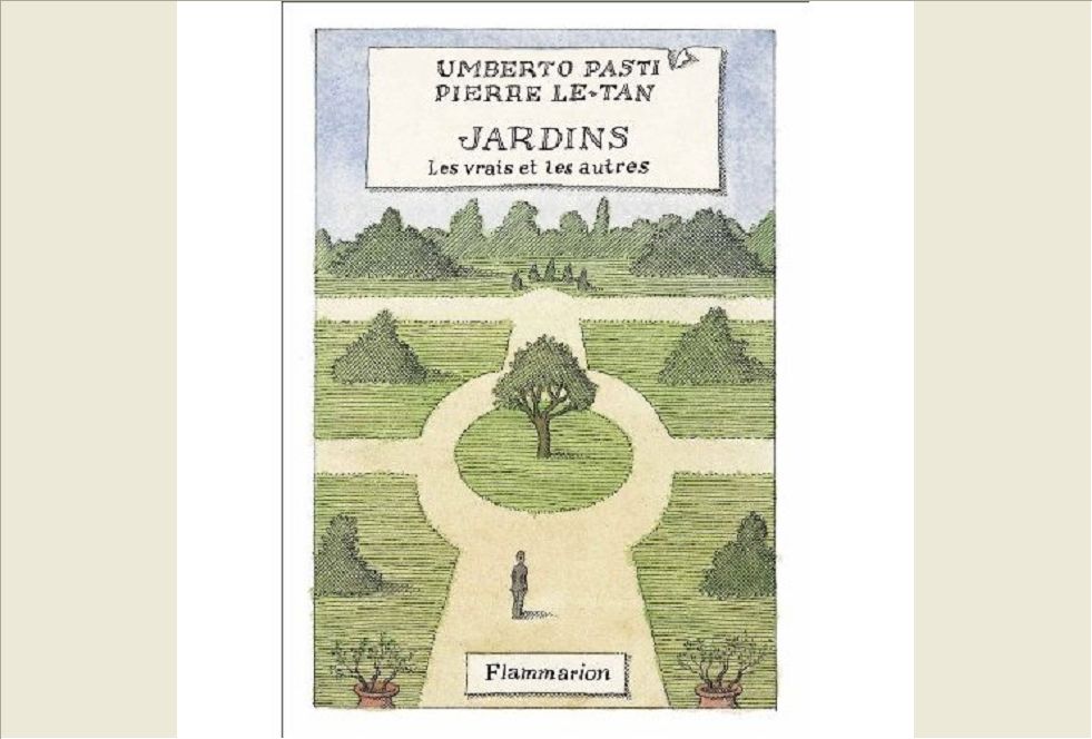 JARDINS, LES VRAIS ET LES AUTRES