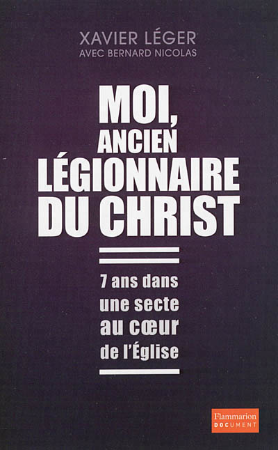 Moi, ancien lÃ©gionnaire du Christ
