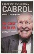 Au coeur de la vie : ItinÃ©raire d'un chirurgien d'exception