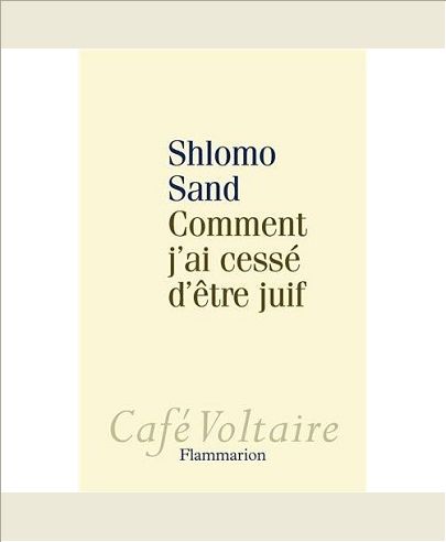 Comment j'ai cessÃ© d'Ãªtre juif