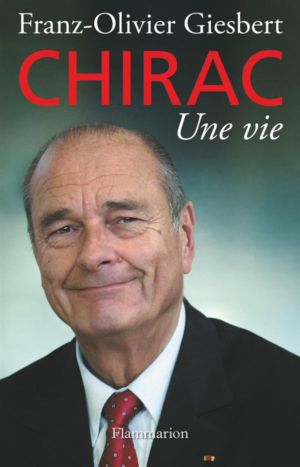 JACQUES CHIRAC, UNE VIE