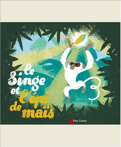 LE SINGE ET L'EPI DE MAIS