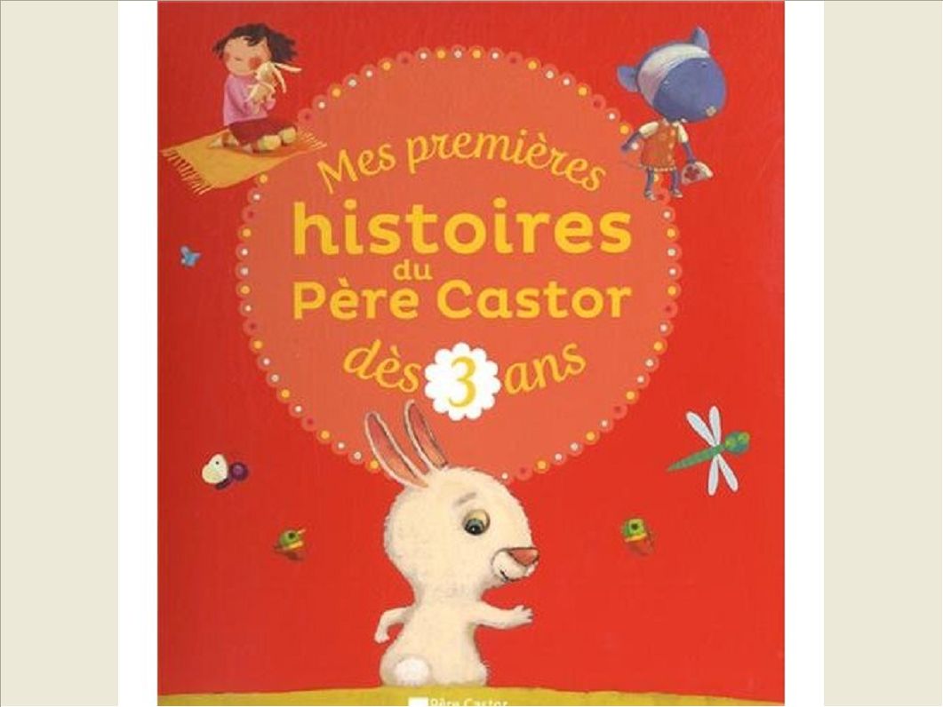 MES PREMIERES HISTOIRES DU PERE CASTOR DES 3 ANS - LOUP NE SAIT PAS COMPTER - J'AI UN ENORME BOBO -