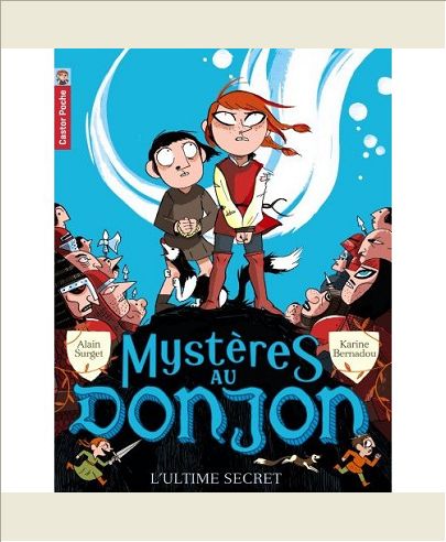 MYSTERES AU DONJON - T08 - L'ULTIME SECRET