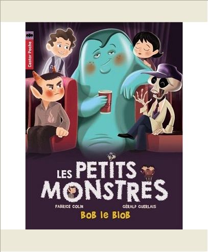 LES PETITS MONSTRES - T04 - BOB LE BLOB