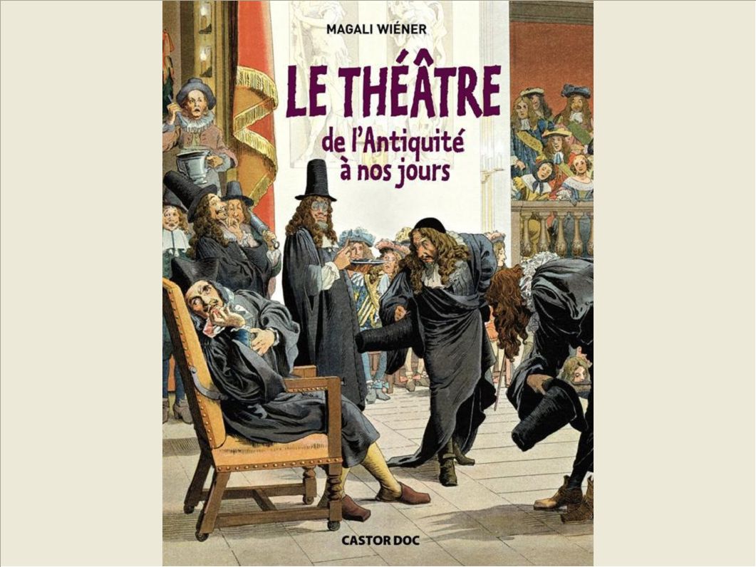 LE THEATRE DE L'ANTIQUITE A NOS JOURS