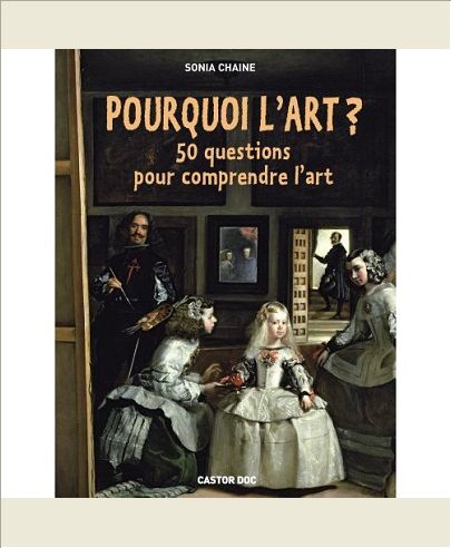 POURQUOI L'ART ? - 50 QUESTIONS POUR COMPRENDRE L'ART