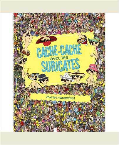 CACHE-CACHE AVEC LES SURICATES - VIVE LES VACANCES!