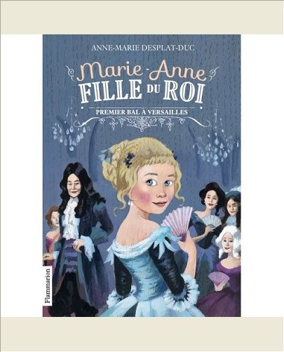 MARIE-ANNE, FILLE DU ROI - T01 - PREMIER BAL A VERSAILLES