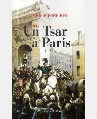 1814 Un Tsar &Atilde;&nbsp; Paris