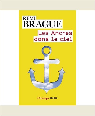 LES ANCRES DANS LE CIEL - L'INFRASTRUCTURE METAPHYSIQUE DE LA VIE HUMAINE