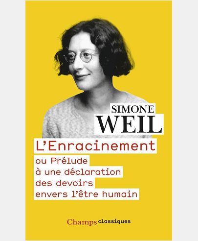 L'ENRACINEMENT OU PRELUDE A UNE DECLARATION DES DEVOIRS ENVERS L'ETRE HUMAIN