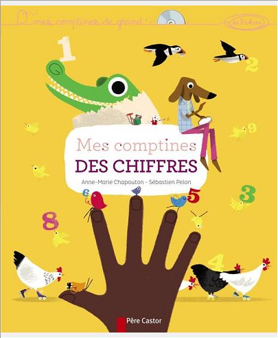 MES COMPTINES DES CHIFFRES - MES COMPTINES DE GRAND - DE 3 A 4 ANS