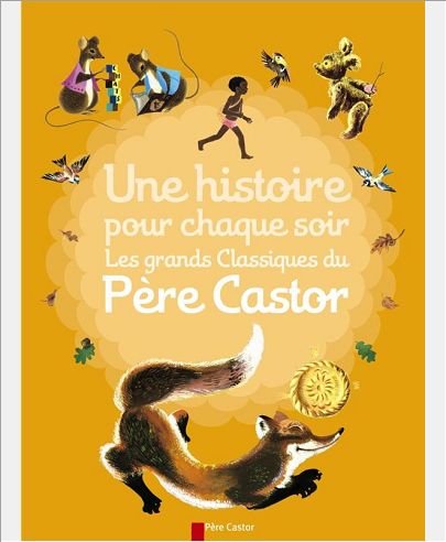 UNE HISTOIRE POUR CHAQUE SOIR - LES GRANDS CLASSIQUES DU PERE CASTOR CAT NOEL 2013