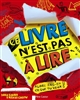 CE LIVRE N'EST PAS A LIRE - ALORS FAIS-EN CE QUE TU VEUX!