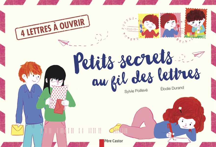 PETITS SECRETS AU FIL DES LETTRES - 4 LETTRES A OUVRIR
