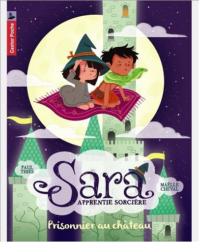 SARA APPRENTIE SORCIERE - T02 - PRISONNIER AU CHATEAU