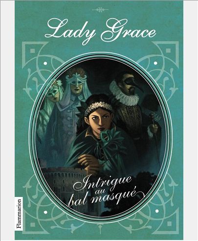 LADY GRACE - T03 - INTRIGUE AU BAL MASQUE