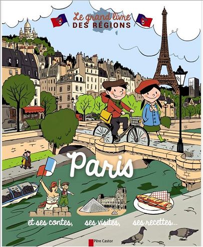 PARIS - ET SES CONTES, SES VISITES, SES RECETTES...