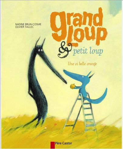 GRAND LOUP & PETIT LOUP, UNE SI BELLE ORANGE