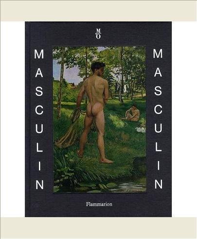MASCULIN / MASCULIN - L'HOMME NU DANS L'ART DE 1800 A NOS JOURS