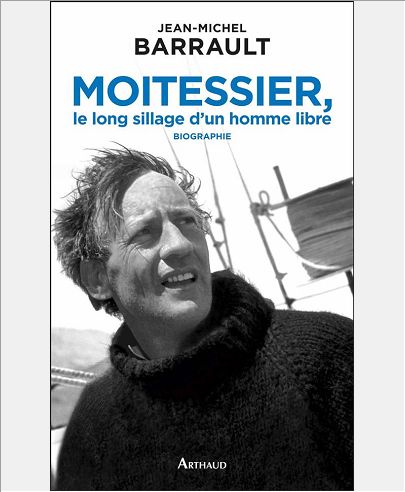 MOITESSIER, LE LONG SILLAGE D'UN HOMME LIBRE