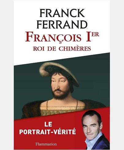 FranÃ§ois 1er, roi de chimÃ¨res