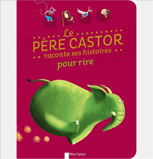 LE PERE CASTOR RACONTE SES HISTOIRES POUR RIRE