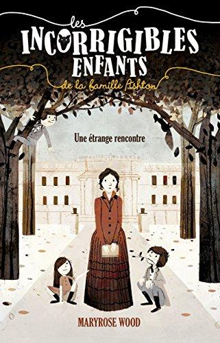 LES INCORRIGIBLES ENFANTS DE LA FAMILLE ASHTON - T01 - UNE ETRANGE RENCONTRE