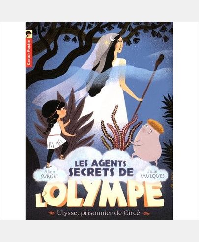 LES AGENTS SECRETS DE L'OLYMPE - T04 - ULYSSE, PRISONNIER DE CIRCE