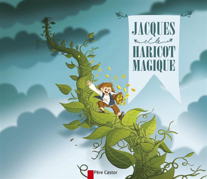 JACQUES ET LE HARICOT MAGIQUE