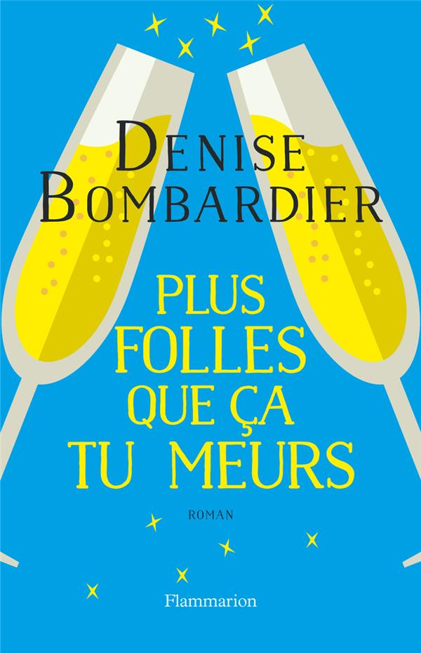 PLUS FOLLES QUE CA TU MEURS!