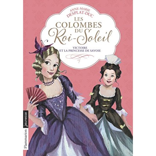 LES COLOMBES DU ROI-SOLEIL - T12 - VICTOIRE ET LA PRINCESSE DE SAVOIE