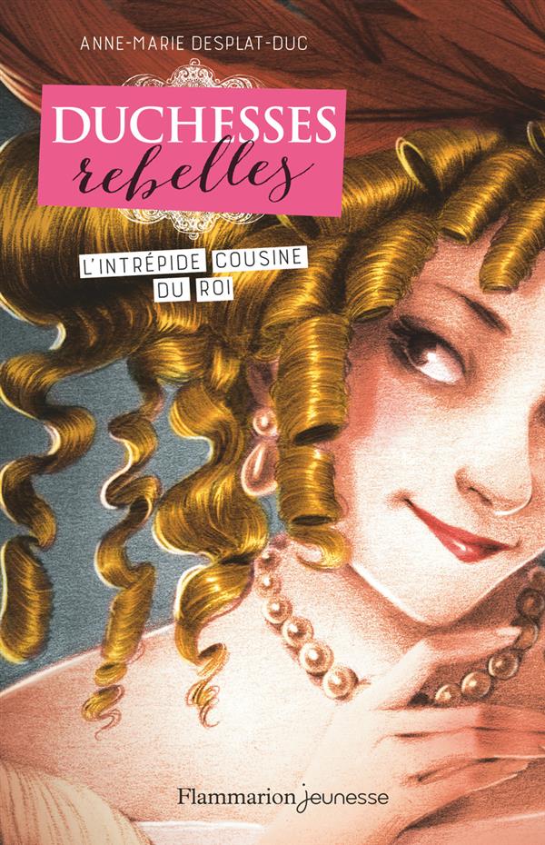 DUCHESSES REBELLES - T01 - L'INTREPIDE COUSINE DU ROI
