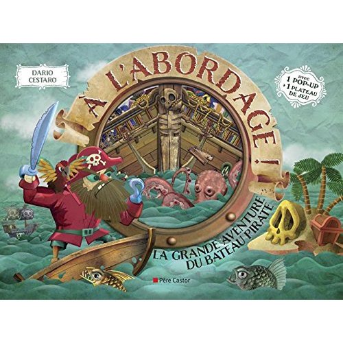 A L'ABORDAGE! - LA GRANDE AVENTURE DU BATEAU PIRATE
