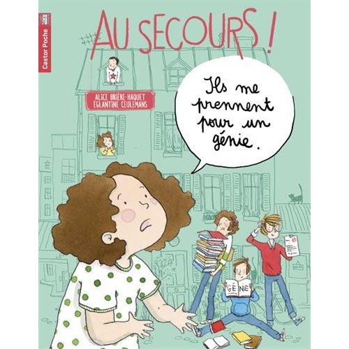 AU SECOURS! - T02 - ILS ME PRENNENT POUR UN GENIE
