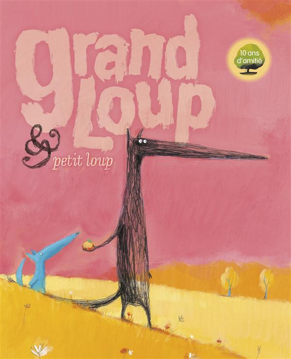 GRAND LOUP & PETIT LOUP - 10 ANS D'AMITIE