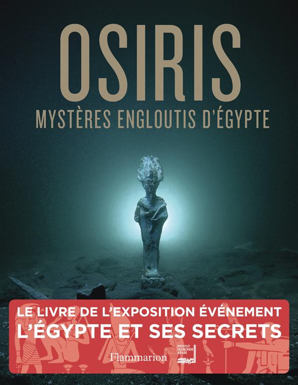 OSIRIS - MYSTERES ENGLOUTIS D'EGYPTE