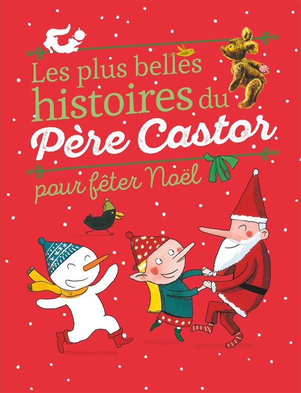 LES PLUS BELLES HISTOIRES DU PERE CASTOR POUR FETER NOEL