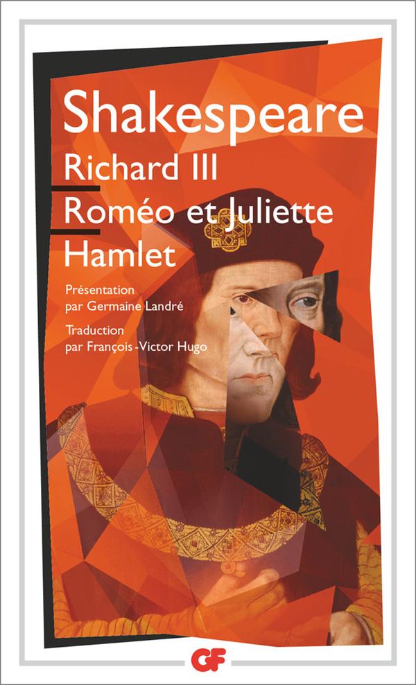 RICHARD III - ROMEO ET JULIETTE - HAMLET