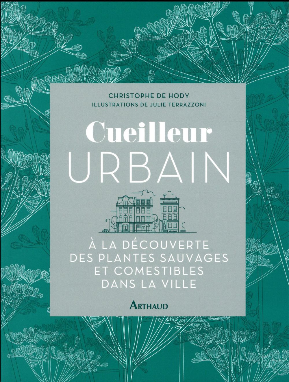 CUEILLEUR URBAIN - A LA DECOUVERTE DES PLANTES SAUVAGES ET COMESTIBLES DANS LA VILLE