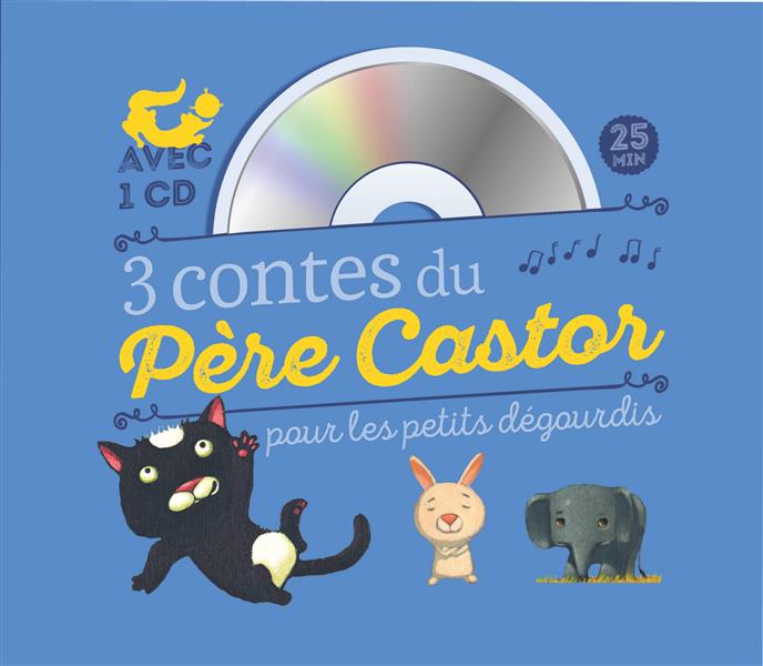 3 CONTES DU PERE CASTOR POUR LES PETITS DEGOURDIS